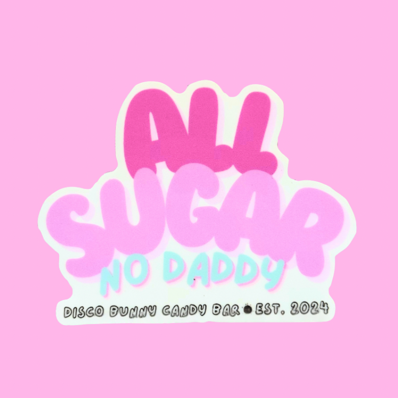 ALL SUGAR NO DADDY sticker